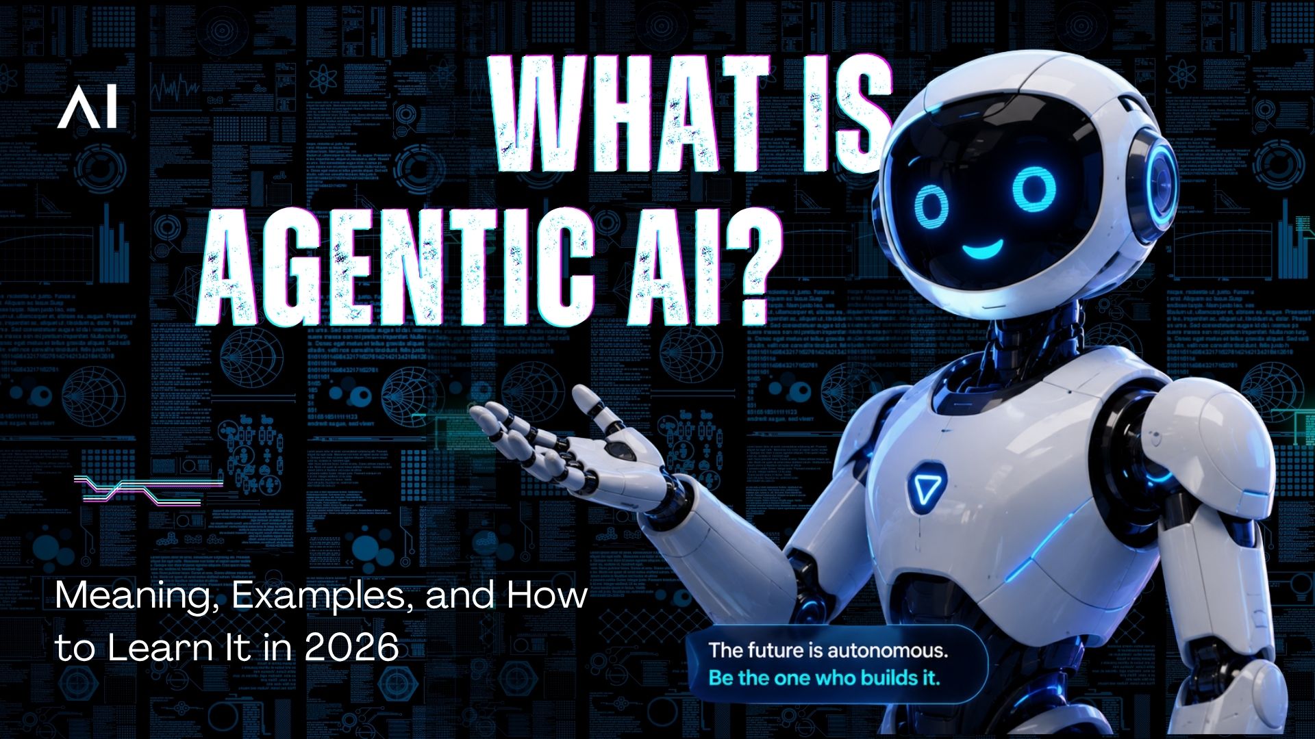 What Is Agentic AI? Meaning, Examples, and How to Learn It in 2026