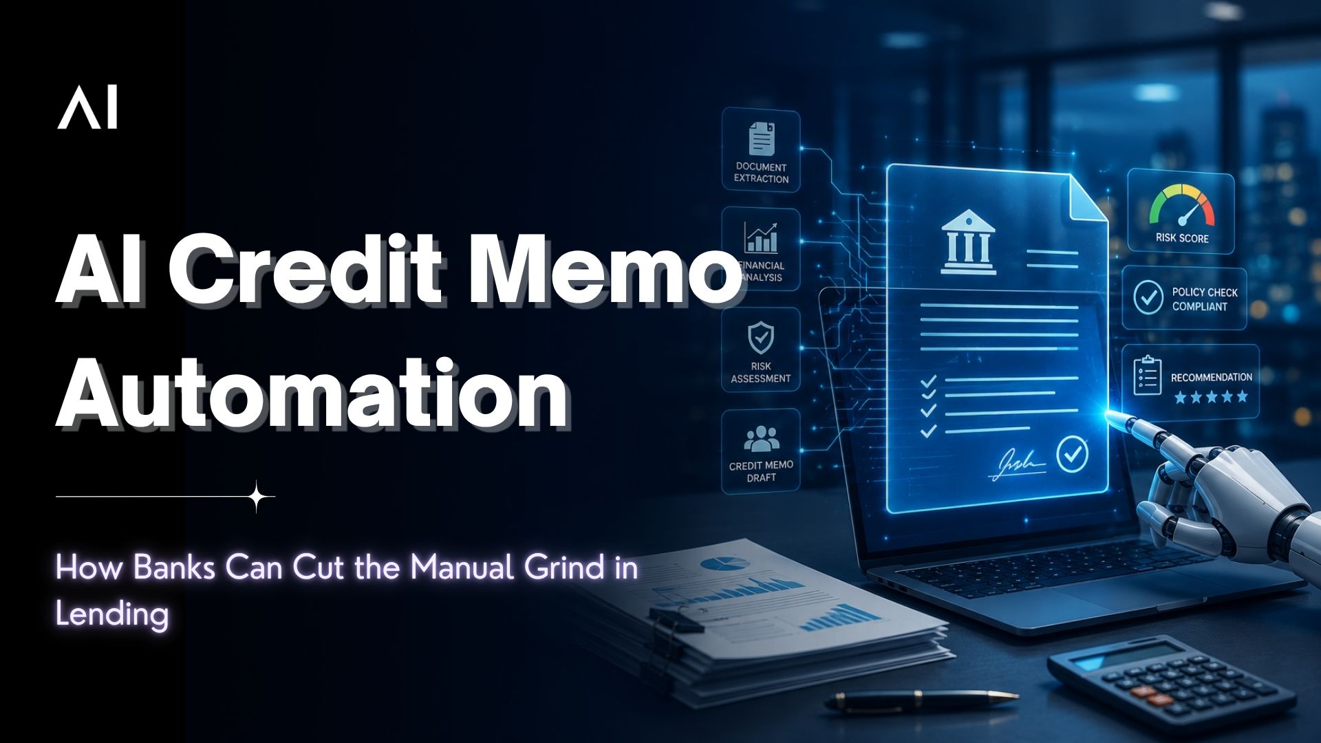 AI Credit Memo Automation: How Banks Can Cut the Manual Grind in Lending
