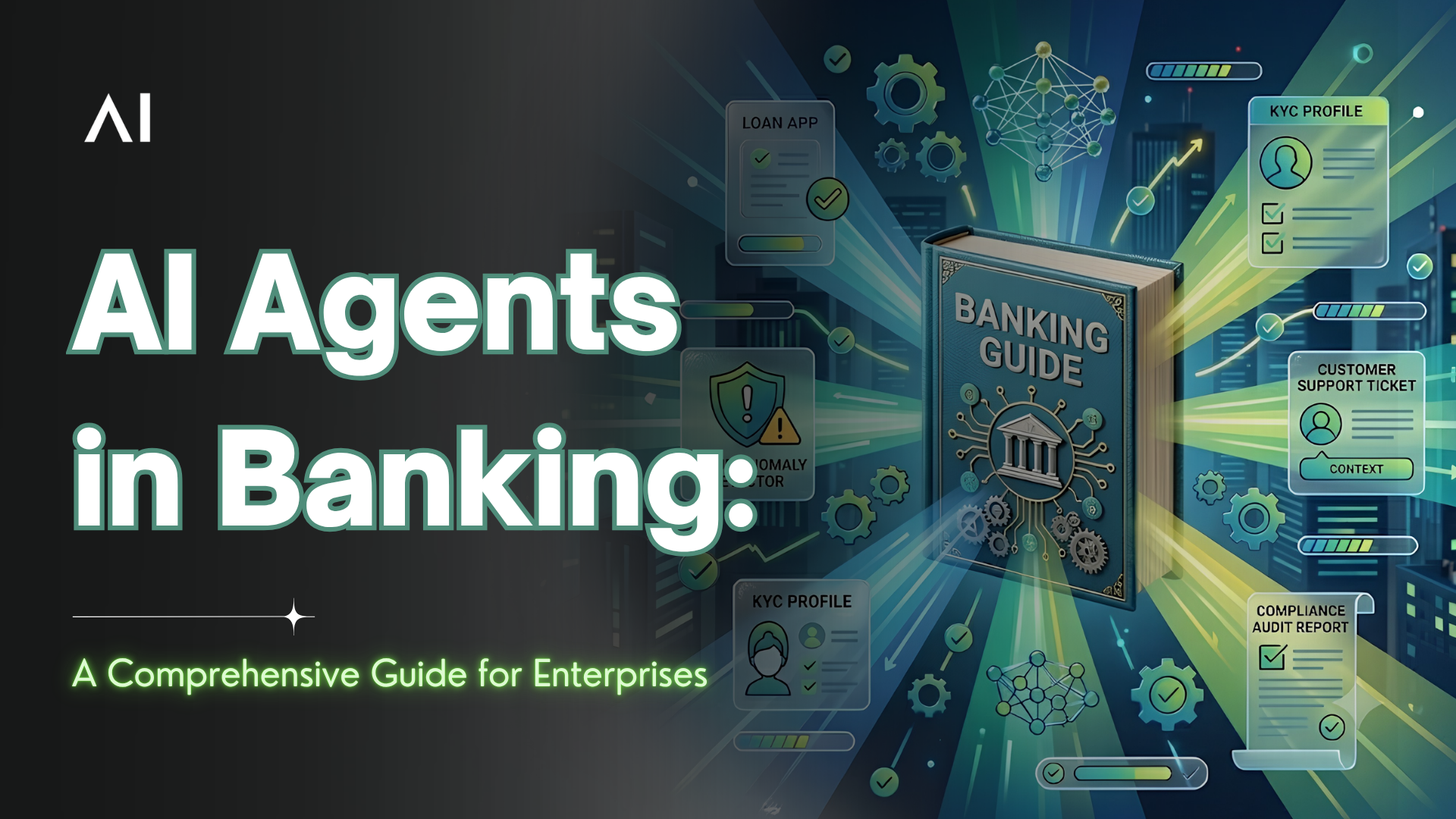 AI Agents in Banking: A Comprehensive Guide for Enterprises