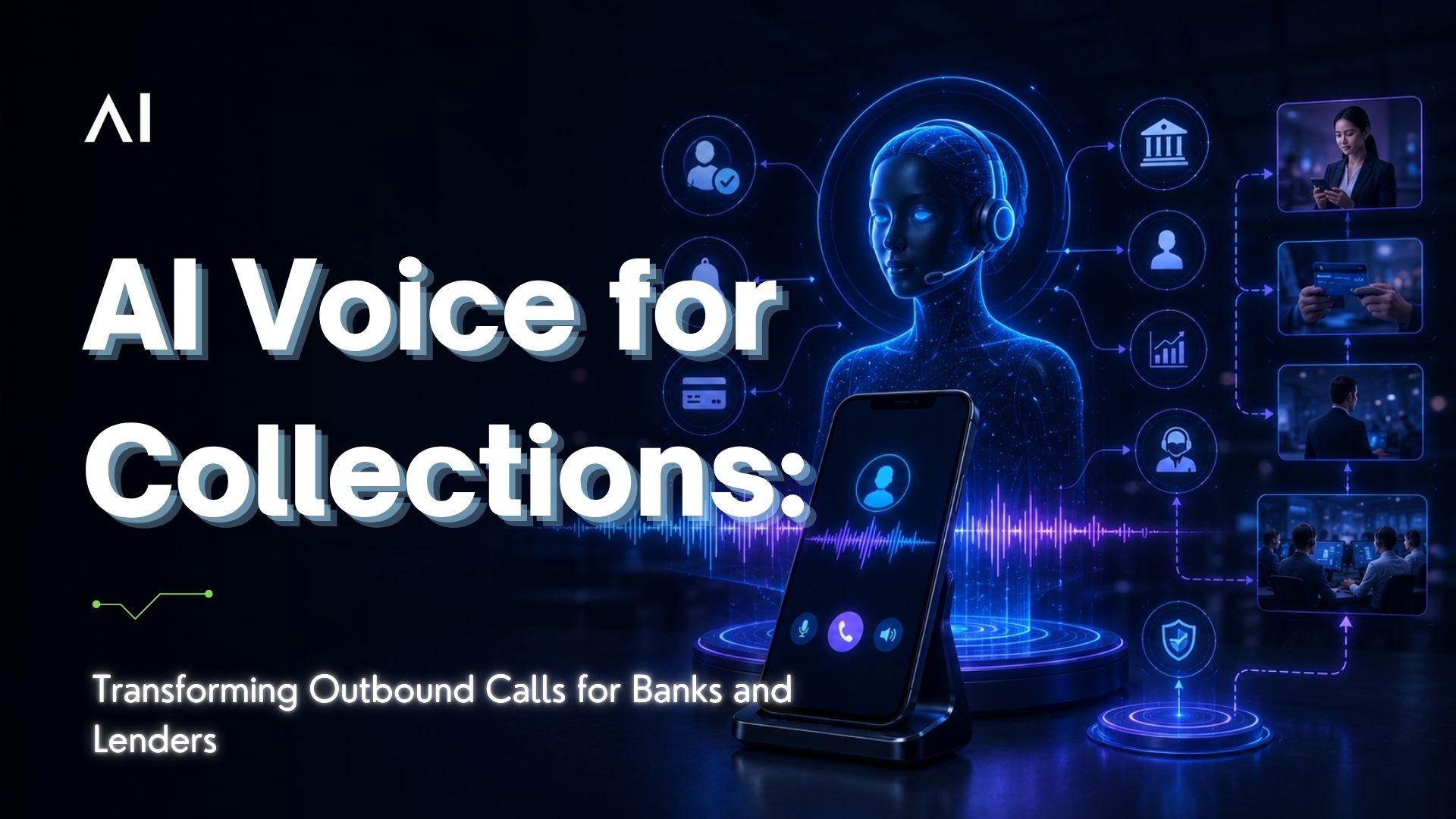 AI Voice for Collections: Transforming Outbound Calls for Banks and Lenders
