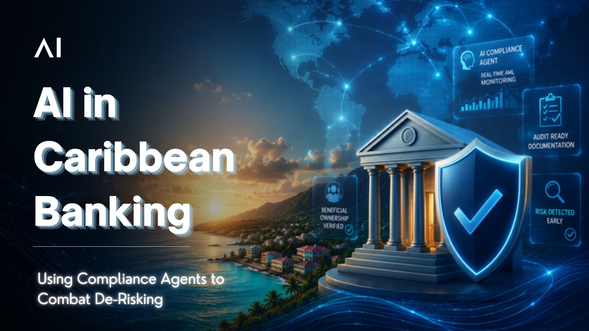 AI in Caribbean Banking: How AI Compliance Agents Are Preventing Correspondent Banking De-Risking