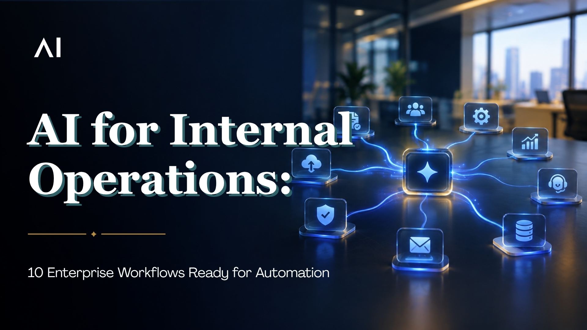 Fluid AI for Internal Operations: 10 Enterprise Workflows Ready for Automation
